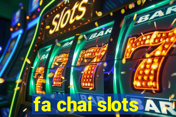 fa chai slots